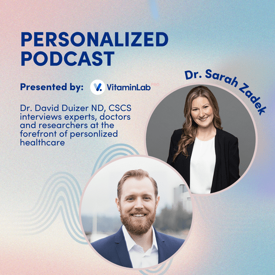 Lab Tests to Mindset: Optimizing Fertility with Dr. Sarah Zadek ND